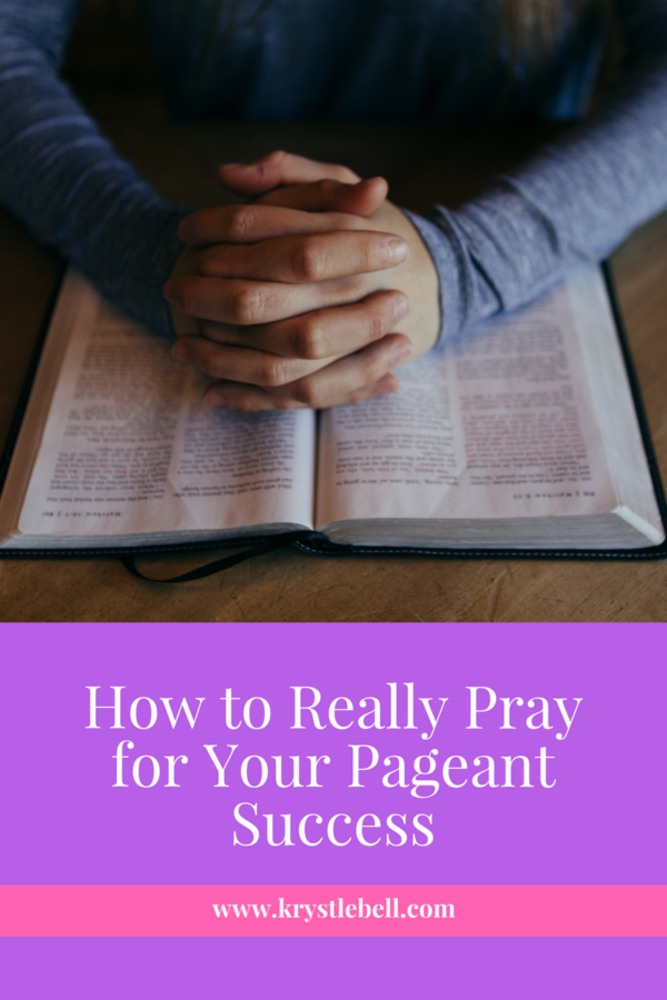How to Really Pray for Your Pageant Success